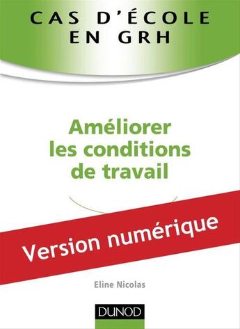 Couverture du livre « Cas d'école en GRH ; améliorer les conditions de travail » de Eline Nicolas aux éditions Dunod