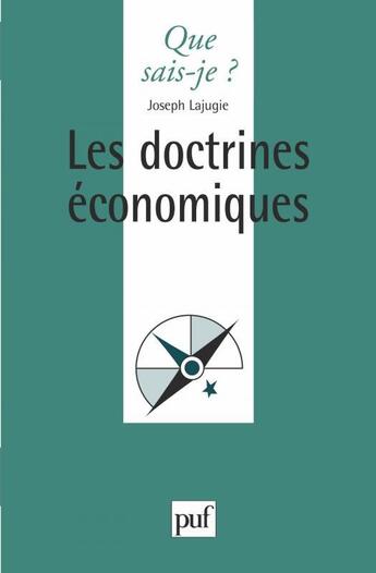 Couverture du livre « Les doctrines économiques » de Joseph Lajugie aux éditions Que Sais-je ?