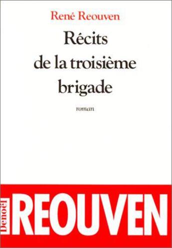 Couverture du livre « Recits de la troisieme brigade » de René Reouven aux éditions Denoel