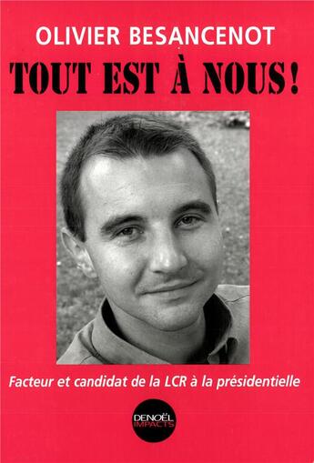 Couverture du livre « Tout est à nous ! : Facteur et candidat de la LCR à la présidentielle » de Olivier Besancenot aux éditions Denoel