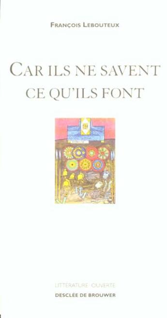 Couverture du livre « Car ils ne savent pas ce qu'ils font » de François Lebouteux aux éditions Desclee De Brouwer