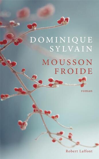 Couverture du livre « Mousson froide » de Dominique Sylvain aux éditions Robert Laffont