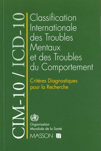 Couverture du livre « CIM-10/ICD-10 Critères diagnostiques pour la recherche » de Organisation Mondiale De La Santé (Oms) aux éditions Elsevier-masson