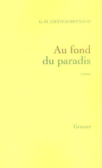 Couverture du livre « Au fond du paradis » de Chateaureynaud G-O. aux éditions Grasset