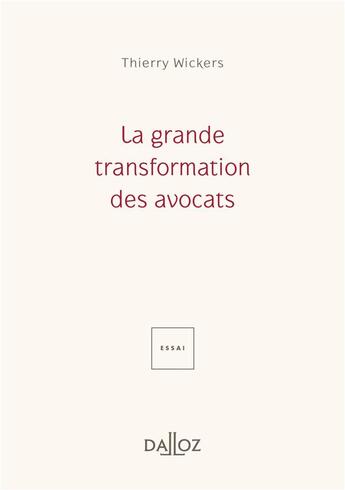 Couverture du livre « La grande transformation des avocats » de Thierry Wickers aux éditions Dalloz