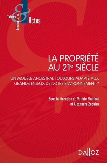 Couverture du livre « La propriété du 21e siècle » de Valerie Malabat et Alexandre Zabalza et Collectif aux éditions Dalloz