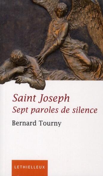 Couverture du livre « Saint Joseph ; sept paroles de silence » de Bernard Tourny aux éditions Lethielleux