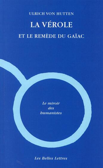 Couverture du livre « La vérole et le remède du gaïac » de Ulrich Von Hutten aux éditions Belles Lettres