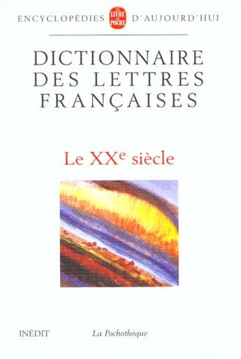 Couverture du livre « Dictionnaire Des Lettres Francaises Xxe Siecle » de  aux éditions Lgf