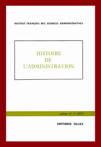 Couverture du livre « Histoire de l'administration » de Institut Francais De Sciences Administratives aux éditions Cujas