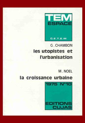 Couverture du livre « Les utopistes et l'urbanisation ; la croissance urbaine » de G Chambon et Michel Noel aux éditions Cujas