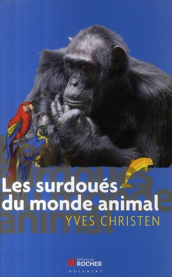 Couverture du livre « Les surdoués du monde animal » de Yves Christen aux éditions Rocher