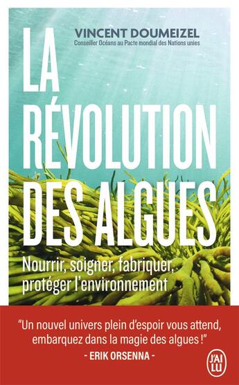 Couverture du livre « La révolution des algues : nourrir, soigner, fabriquer, protéger l'environnement » de Doumeizel Vincent aux éditions J'ai Lu