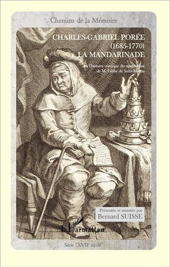 Couverture du livre « La mandarinade ou l'histoire comique du mandarinat de m. l'abbé de Saint-Martin (1685-1770) » de Charles Gabriel Porée aux éditions L'harmattan