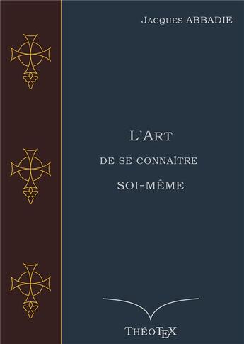 Couverture du livre « L'art de se connaître soi-même » de Jacques Abbadie aux éditions Books On Demand