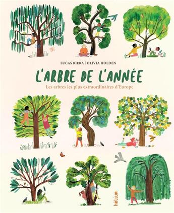 Couverture du livre « L'arbre de l'année : les arbres les plus extraordinaires d'Europe » de Lucas Riera et Olivia Holden aux éditions Helium