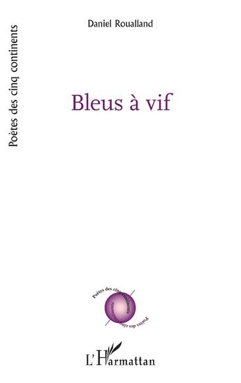 Couverture du livre « Bleus à vif » de Daniel Roualland aux éditions L'harmattan