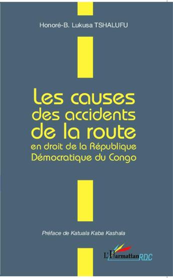 Couverture du livre « Les causes des accidents de la route en droit de la République Démocratique du Congo » de Honore B. Lukasa Tshalufu aux éditions L'harmattan