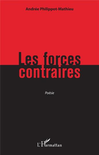 Couverture du livre « Les forces contraires » de Andree Philippot-Mathieu aux éditions L'harmattan