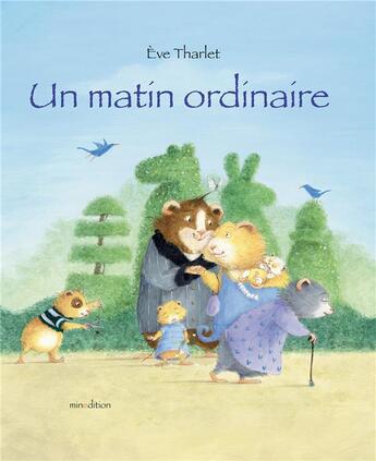 Couverture du livre « Un matin ordinaire » de Eve Tharlet aux éditions Mineditions