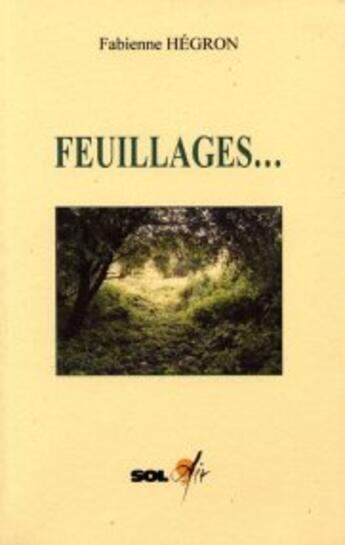 Couverture du livre « Feuillages » de Fabienne Hegron aux éditions Sol'air