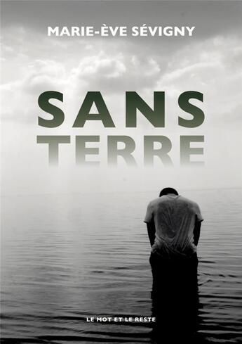 Couverture du livre « Sans terre » de Marie-Eve Sevigny aux éditions Le Mot Et Le Reste