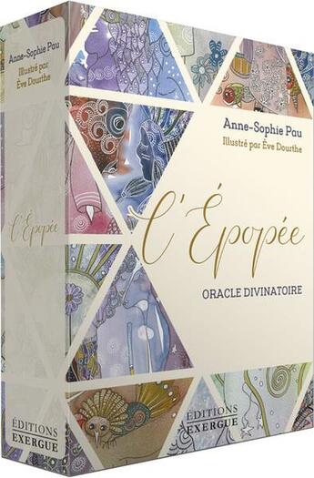 Couverture du livre « L'épopée : oracle divinatoire » de Anne-Sophie Pau et Eve Dourthe aux éditions Exergue