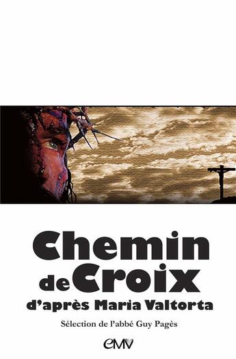 Couverture du livre « Chemin de croix d'après Maria Valtorta » de Guy Pages aux éditions R.a. Image