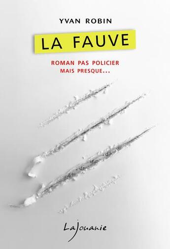 Couverture du livre « La fauve » de Yvan Robin aux éditions Lajouanie