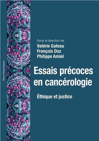 Couverture du livre « Essais précoces en cancérologie ; éthique et justice » de  aux éditions Editions Matériologiques