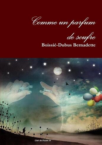 Couverture du livre « Comme un parfum de soufre » de Bernadette Boissié-Dubus aux éditions Lulu