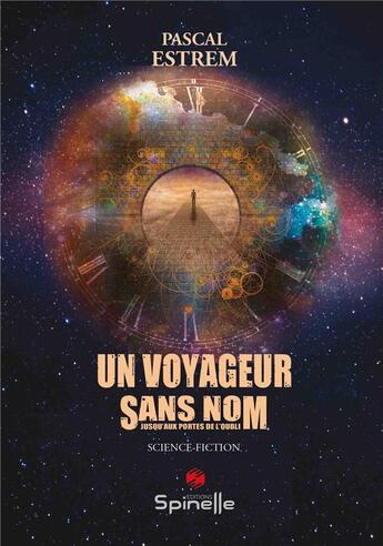 Couverture du livre « Un voyageur sans nom » de Pascal Estrem aux éditions Spinelle