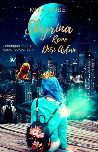 Couverture du livre « Skyrina reine disi aslan t.2 : le pouvoir du coeur » de Miya Rose aux éditions Iggybook