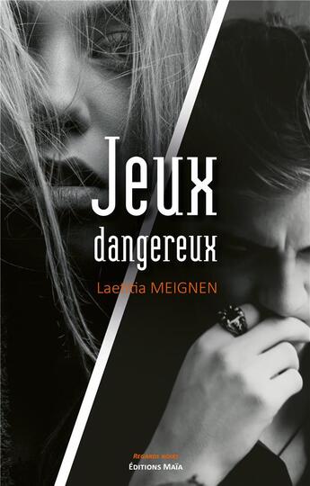 Couverture du livre « Jeux dangereux » de Laetitia Meignen aux éditions Editions Maia