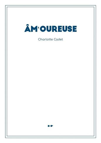 Couverture du livre « Âm'oureuse » de Charlotte Cadet aux éditions Poesie Io