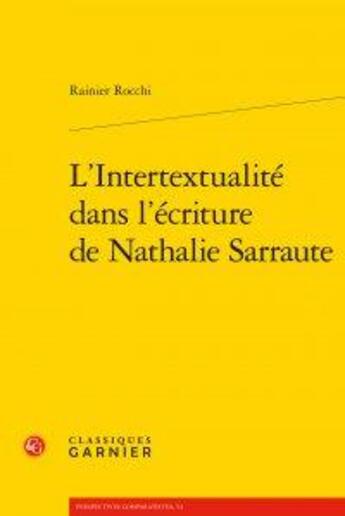 Couverture du livre « L'intertextualité dans l'écriture de Nathalie Sarraute » de Rocchi Rainier aux éditions Classiques Garnier