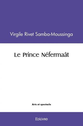 Couverture du livre « Le prince nefermaat » de Samba-Moussinga V R. aux éditions Edilivre