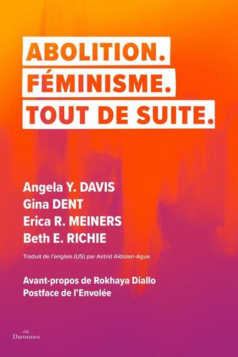 Couverture du livre « Abolition. Féminisme. Aujourd'hui : Une généalogie du féminisme anticarcéral » de Gina Dent et Angela Yvonne Davis et Erica R. Meiners et Beth E. Richie aux éditions Les Daronnes