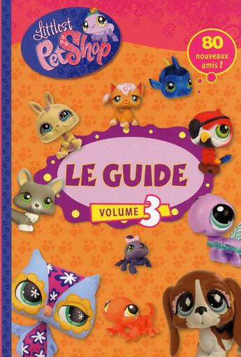 Couverture du livre « Le guide Littlest Petshop t.3 » de Daume Jean-Marc aux éditions Hemma