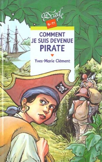 Couverture du livre « Comment Je Suis Devenue Pirate » de Yves-Marie Clement aux éditions Rageot