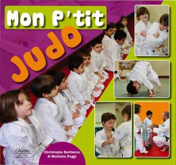 Couverture du livre « Mon p'tit judo » de Christophe Barberon et Mathieu Poggi aux éditions Chiron