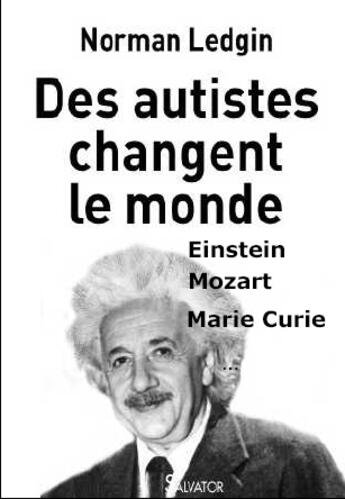 Couverture du livre « Des autistes changent le monde » de Norman Ledgin aux éditions Salvator