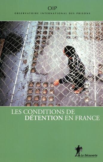 Couverture du livre « Les conditions de detention en France ; rapport 2009 » de Observatoire International Des Prisons aux éditions La Decouverte