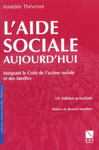 Couverture du livre « L aide sociale aujourd hui » de Thevenet A aux éditions Esf Social