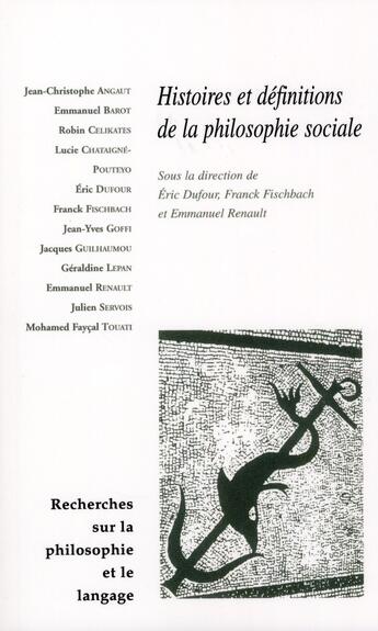 Couverture du livre « Histoires et définitions de la philosophie sociale » de Franck Fischbach et Eric Dufour et Emmanuel Renault aux éditions Vrin