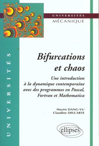 Couverture du livre « Bifurcations et chaos - introduction a la dynamique contemporaine avec des programmes en pascal, for » de Dang-Vu/Delcarte aux éditions Ellipses