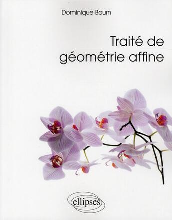 Couverture du livre « Traite de geometrie affine » de Bourn Dominique aux éditions Ellipses