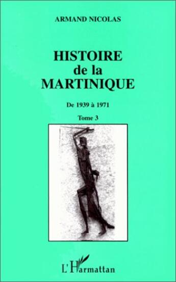 Couverture du livre « Histoire de la martinique t.3 » de Armand Nicolas aux éditions L'harmattan