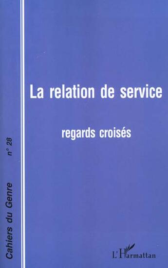 Couverture du livre « La relation de service ; regards croisés » de Cnrs et Ireseco aux éditions L'harmattan