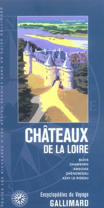 Couverture du livre « Chateaux de la loire - blois, chambord, amboise, chenonceau, azay-le-rideau » de Collectif Gallimard aux éditions Gallimard-loisirs